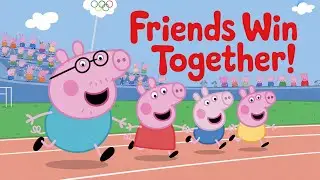 The Peppa Pig Olympics Champions of Friendship and Fun!