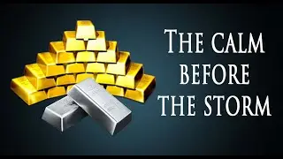 Silver And Gold Update - The Calm Before The Storm