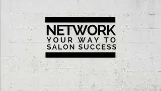 Network your way to salon success!