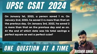 On January 1st, 2023, a person saved 1 rs. On January 2nd, 2023, | UPSC CSAT 2024 | AVISHEK SINHA |