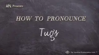 How to Pronounce Tugs (Real Life Examples!)