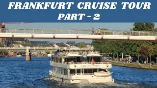 Frankfurt Cruise Tour | Part-2 | Main River Cruise Tour | Frankfurt | Germany🇩🇪