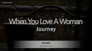 Journey - When You Love A Woman (Melody) (Karaoke Version)