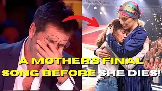 A Mother's Final Song Before She Dies &mdash; Simon Couldn't Hold Back Tears