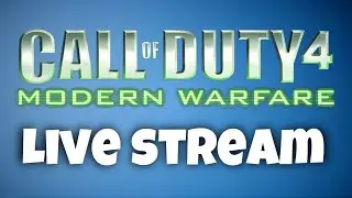 CALL OF DUTY 4 LIVE! W/MeloDox