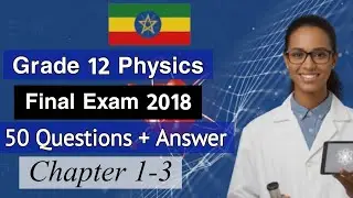 Grade 12 Physics Final Examination From chapter 1-3 