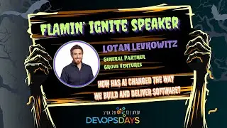 [DevOps Track] How Has AI Changed the Way We Build and Deliver Software, Lotan Levkowitz (Grove VC)