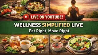 Wellness Simplified LIVE | Eat Right, Move Right