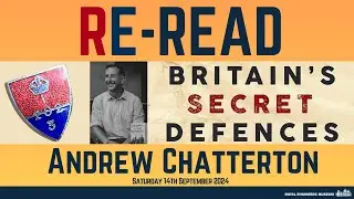 Britain's Secret Defences - an author talk at the Royal Engineers Museum RE-Read event 2024