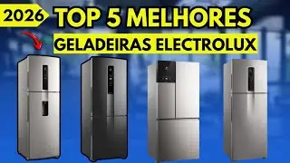 Qual  a Melhor GELADEIRA ELECTROLUX 2026? TOP 5 Melhores GELADEIRAS ELECTROLUX Para Comprar!