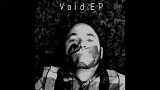 ChillPanic - V o i d  EP (Full Mix)  [2018]