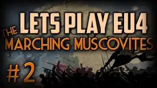 EUIV Marching Muscovites /W NothingbutRye and Wonderproductions! Part Two!