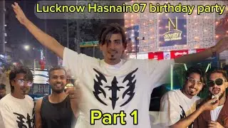 Lucknow hasnain 07 birthday party vlog : -part 1