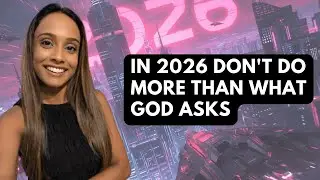 In 2026 don't do more than God asks!