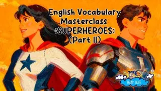 SUPERHEROES - Part II | English Vocabulary Masterclass | Episode 69 | SAT | GRE | Brainy Brats