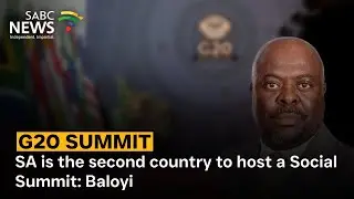 G20 Summit | SA is the second country to host a Social Summit: Baloyi