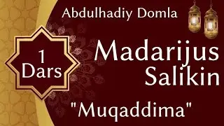 Muqaddima | Madarijus Salikin | Ustoz Abdulhadiy Domla