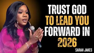 Trust God to Lead You Forward in 2026 | Motivational Sermon for Breakthrough & Purpose