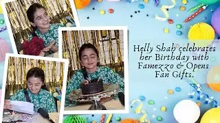 Helly Shah celebrates her Birthday with Famezzo & Opens Fan Gifts