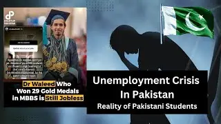 Unemployment Crisis in Pakistan | Sad Reality of Pakistani Students