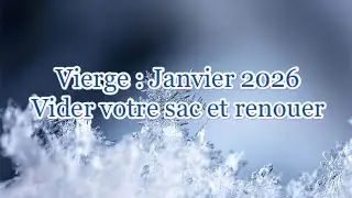 Vierge ♍️ Vider votre sac et renouer 💞 