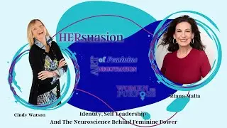 Identity, Self Leadership And The Neuroscience Behind Feminine Power