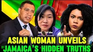ASIAN WOMAN REVEALS JAMAICA'S CLASSIFIED SECRETS🇯🇲🇯🇲