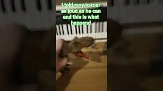 rexy roared as loud as he could