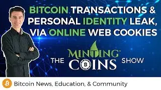 Bitcoin Transactions & Personal Identity Leak, via Online Web Cookies
