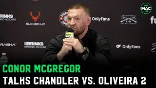 Conor McGregor on Chandler vs. Oliveira: 