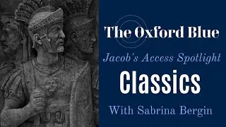 Jacob's Access Spotlight: Classics | The Oxford Blue