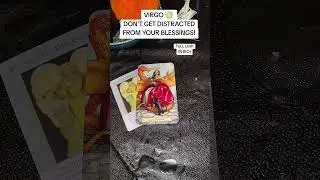 VIRGO ♍ DON'T GET DISTRACTED FROM YOUR BLESSINGS! #virgo #tarotreading #tarot #horoscope