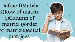 Class 9th|Chapter 1 |Define Matrix|Row of  matrix|Column of matrix|Order of matrix| Equal  matrices