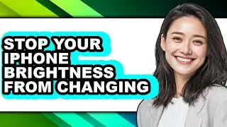 How to Stop Your Iphone Brightness from Changing - Easy Guide