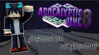 Apocalyptic UHC Season 8 - FINALE (Spec Perspective)