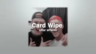 card wipe tutorial [after effects]
