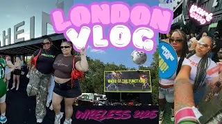 LONDON VLOG | WIRELESS FESTIVAL 2025