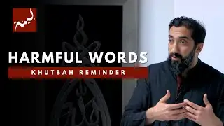 Careless Comments - Khutbah Reminders - Nouman Ali Khan