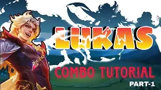 Lukas Combo Tutorial 2025 : New MLBB Hero Skills Explanation (Part-1)