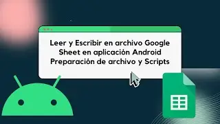 Leer y Escribir en Google Sheet - Preparación Archivo y Scripts