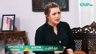 Do Kinaray - Episode 50 Promo | Tomorrow at 8:00 PM | Momina Iqbal - Junaid Khan | Green TV