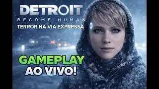 DETROIT BECOME HUMAN | TERROR NA VIA EXPRESSA ❄️ FINAL DA HIST&Oacute;RIA? | Gameplay Ao Vivo