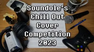 🎵VGM COMPETITION ANNOUNCEMENT!🎵 #SoundoleChillOut2023