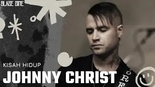 KISAH HIDUP : Johnny Christ