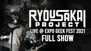 Ryou Sakai Project Live @ Expo Geek Fest 2021 [Full Show]