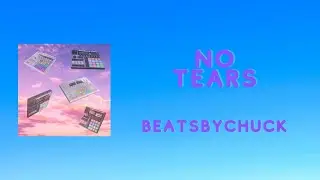 No Tears - BeatsByChuck