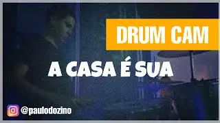 Drum cam | A casa &eacute; sua - Julliany Souza + L&eacute;o Brand&atilde;o | Paulo Dozino
