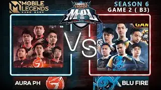 🛑[MLBB LIVE] AURA PH VS BLU FIRE ( GAME 2 ) B3 MPL-PH Season 6