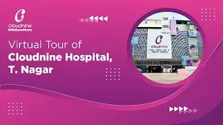 Best Maternity Hospital in T Nagar, Chennai - Walk Through | Cloudnine Hospitals