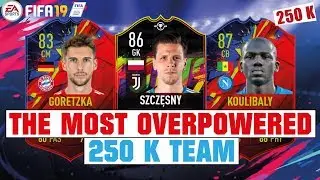 MOST OP TEAM FOR 250 K🔥😱 | FIFA 19 BEST OP HYBRID TEAM